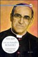 Oscar Arnulfo Romero - La fede consumata nell'amore e nel martirio