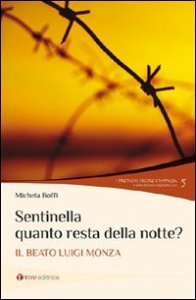 Sentinella quanto resta della notte? Il beato Luigi Monza