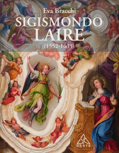 Sigismondo Laire (1552-1639). Specialista della &laquo;maniera piccola&raquo; su rame e pietra tra Monaco, Roma e Madrid
