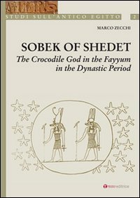 Sobek of Shedet. The crocodile god in the Fayyum in the Dynastic Period