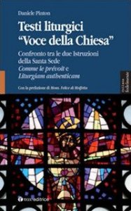Testi liturgici &laquo;voce della Chiesa&raquo;. Confronto tra le due istruzioni della Santa Sede Comme le pr&egrave;voit e liturgiam authenticam