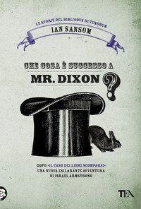 Che cosa &egrave; successo a Mr - Dixon? Le storie del Bibliobus di Tundrum
