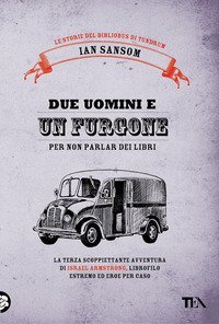 Due uomini e un furgone (per non parlar dei libri) - Le storie del Bibliobus di Tundrum