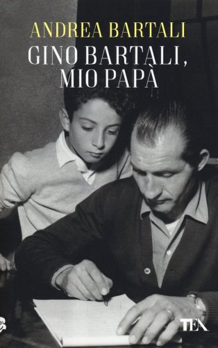 Gino Bartali, mio pap&agrave;
