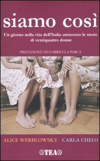 Siamo cos&igrave; - Un giorno nella vita dell'Italia attraverso le storie di ventiquattro donne