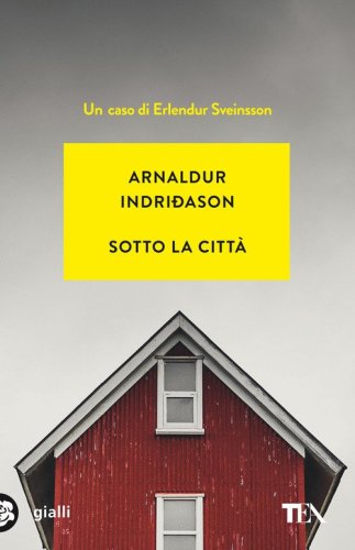 Sotto la citt&agrave;. I casi dell'ispettore Erlendur Sveinsson