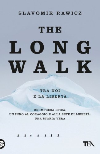 The long walk (tra noi e la libert&agrave;)
