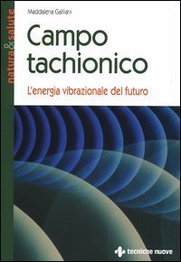 Campo tachionico - L'energia vibrazionale del futuro