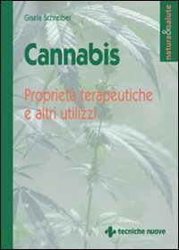 Cannabis. Propriet&agrave; terapeutiche e altri utilizzi