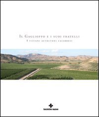 Il gaglioppo e i suoi fratelli - I vitigni autoctoni calabresi