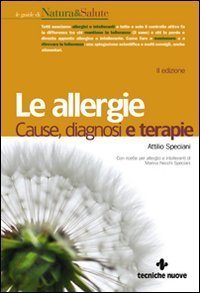 Le allergie - Cause, diagnosi e terapie
