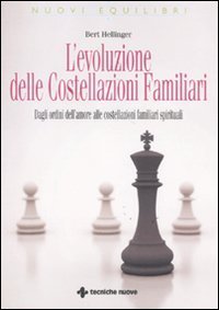 L'evoluzione delle costellazioni familiari - Dagli ordini dell'amore alle costellazioni familiari spirituali