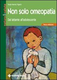 Non solo omeopatia - Dal lattante all'adolescente