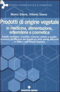 Prodotti di origine vegetale in medicina, alimentazione, erboristeria e cosmetica