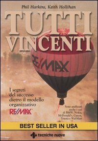 Tutti vincenti - I segreti del successo dietro il modello organizzativo Re/Max