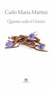 Questo solo &egrave; l'inizio. Dalla Terra Santa alla vita di ogni giorno