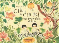 Ciri e Cirir&igrave; nel bosco delle delizie