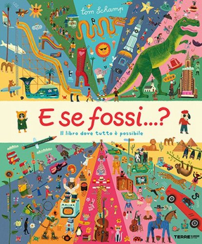 E se fossi...? Il libro dove tutto &egrave; possibile