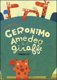 Geronimo Amedeo & le giraffe
