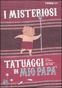 I misteriosi tatuaggi di mio pap&agrave;