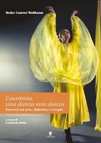 L'euritmia. Una danza non danza. Percorsi tra arte, didattica e terapia