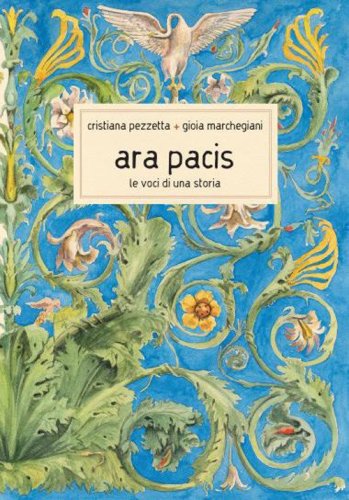 Ara Pacis. Le voci di una storia
