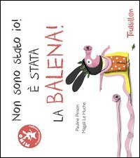 Non sono stato io, &egrave; stata la balena!