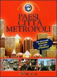 Paesi, citt&agrave;, metropoli. Con adesivi