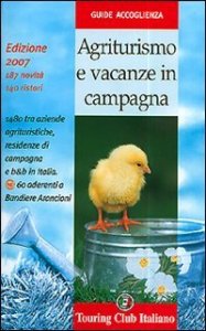 Agriturismo e vacanze in campagna 2007