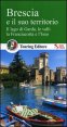 Brescia e il suo territorio - Il lago di Garda, le valli, la Franciacorta e l'Iseo