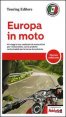Europa in moto - 40 viaggi e tour realizzati da motociclisti per i motociclisti, con le pratiche carte stradali per la borsa da serbatoio