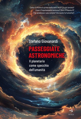 Passeggiate astronomiche. Il planetario come specchio dell?umanit&agrave;