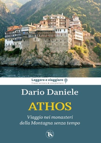 Athos. Viaggio nei monasteri della montagna senza tempo