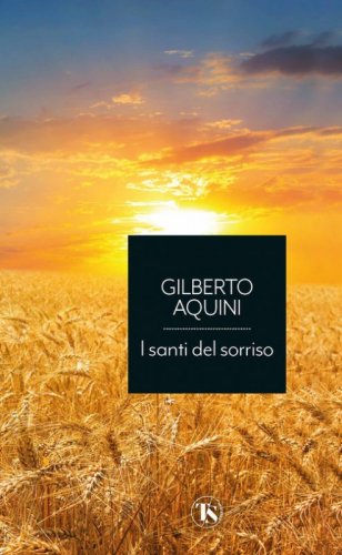 I santi del sorriso. Vite straordinarie tra storia, umorismo e devozione