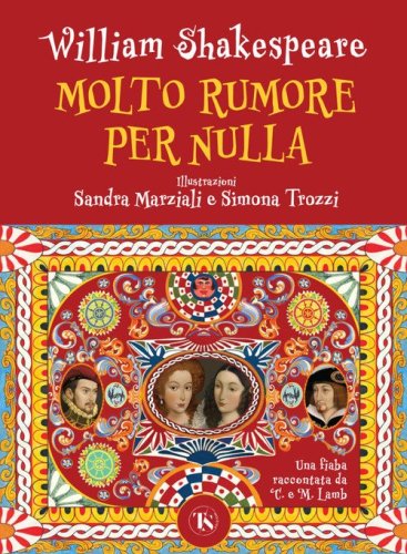 Molto rumore per nulla. Una fiaba raccontata da Charles e Mary Lamb