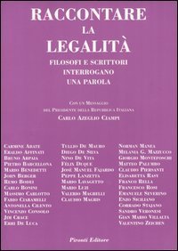 Raccontare la legalit&agrave; - Filosogi e scrittori interrogano una parola