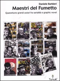 Maestri del fumetto. Quarantuno grandi autori fra serialit&agrave; e graphic novel