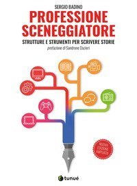 Professione sceneggiatore. Strutture e strumenti per scrivere storie