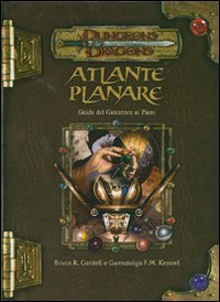 Dungeons & Dragons - Atlante planare. Guida del giocatore ai piani