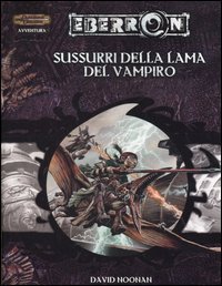 Dungeons & Dragons - Eberron. Sussurri della lama del vampiro