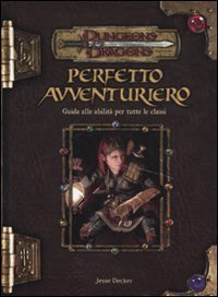 Dungeons & Dragons - Perfetto avventuriero. Guida alle abilit&agrave; per tutte le classi
