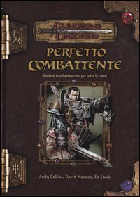 Dungeons & Dragons - Perfetto combattente. Guida al combattimento per tutte le classi