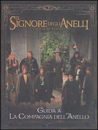 Il signore degli anelli - Gioco di ruolo. Guida a &laquo;La compagnia dell'anello&raquo;