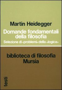 Domande fondamentali della filosofia. Selezione di &laquo;problemi&raquo; della &laquo;logica&raquo;