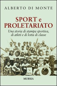 Sport e proletariato. Una storia di stampa sportiva, di atleti e di lotta di classe