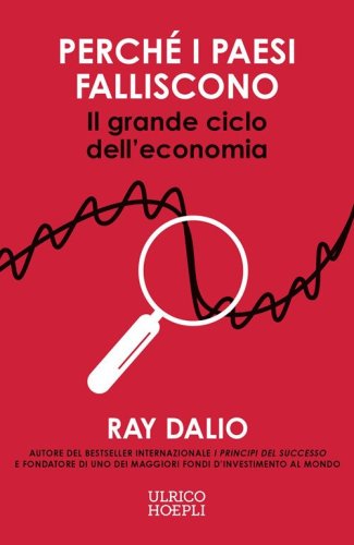 Perch&eacute; i Paesi falliscono. Il grande ciclo dell'economia