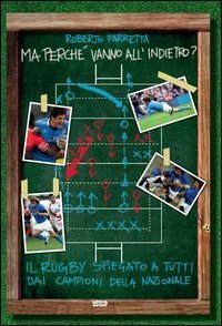 Ma perch&eacute; vanno all'indietro? Il rugby spiegato a tutti dai campioni della Nazionale