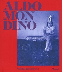 Aldo Mondino. Catalogo generale delle opere