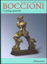 Umberto Boccioni. Catalogo generale delle opere
