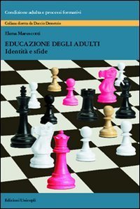 Educazione degli adulti. Identit&agrave; e sfide